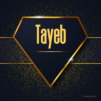 عکس پروفایل اسم انگلیسی طیب طلایی Tayeb و عکس نوشته