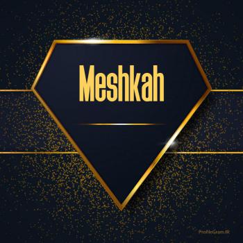 عکس پروفایل اسم انگلیسی مشکاه طلایی Meshkah و عکس نوشته