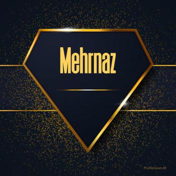 عکس پروفایل اسم انگلیسی مهرناز طلایی Mehrnaz و عکس نوشته
