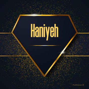 عکس پروفایل اسم انگلیسی هانیه طلایی Haniyeh و عکس نوشته